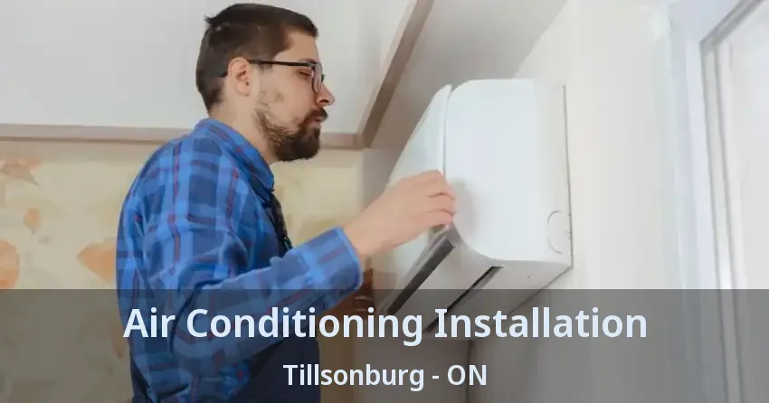 Air Conditioning Installation Tillsonburg - ON