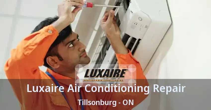 Luxaire Air Conditioning Repair Tillsonburg - ON