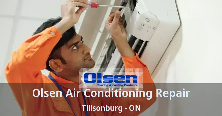 Olsen Air Conditioning Repair Tillsonburg - ON