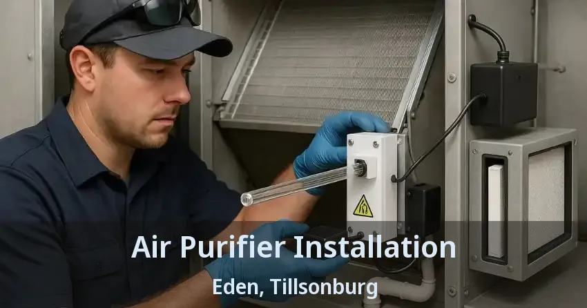 Air Purifier Installation Eden, Tillsonburg - ON