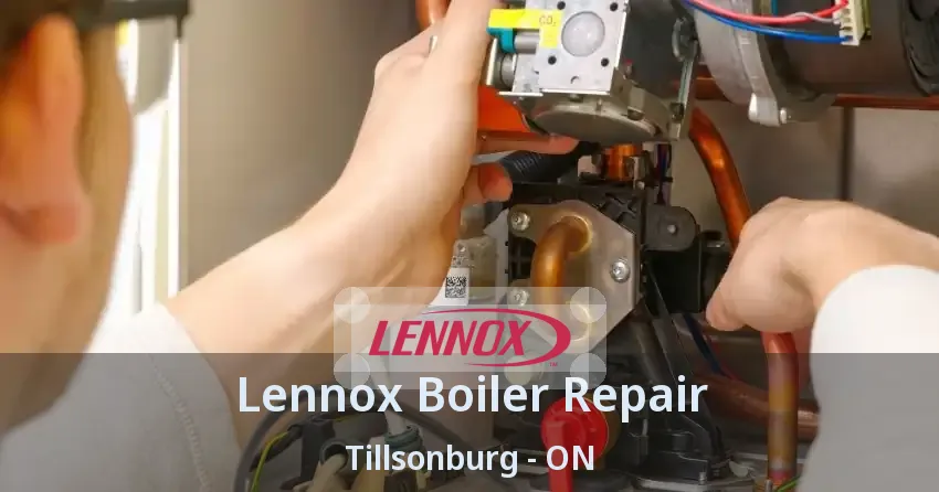 Lennox Boiler Repair Tillsonburg - ON