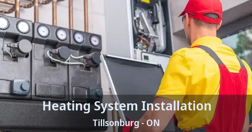 Heating System Installation Tillsonburg - ON