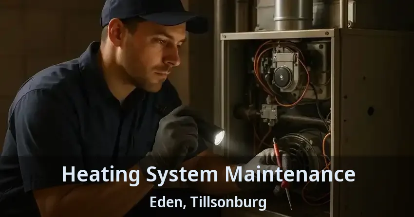 Heating System Maintenance Eden, Tillsonburg - ON