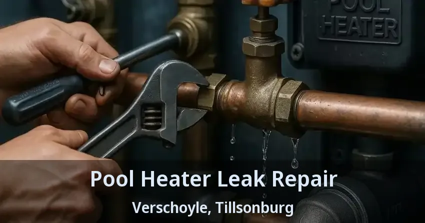 Pool Heater Leak Repair Verschoyle, Tillsonburg - ON