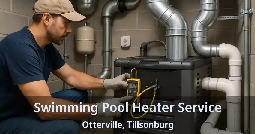 Swimming Pool Heater Service Otterville, Tillsonburg - ON